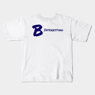 B interesting Kids T-Shirt